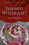 Pagan Portals Feminist Witchcraft - Susan Harper - 9781785359064
