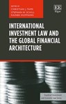 International Investment Law and the Global Financial Architecture - Christian J. Tams ; Stephan W. Schill ; Rainer Hofmann - 9781785368875
