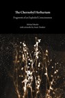 The Chernobyl Herbarium - Michael Marder ; Anaïs Tondeur - 9781785420269