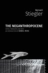 The Neganthropocene - Bernard Stiegler - 9781785420481