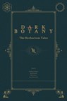 Dark Botany: The Herbarium Tales - Prudence Gibson - 9781785421365