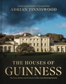 The Houses of Guinness - Adrian Tinniswood - 9781785516078