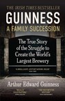 Guinness: A Family Succession - Arthur Edward Guinness ; Antonia Hart - 9781785516634