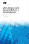 Characterisation and Control of Defects in Semiconductors - FILIP (PROFESSOR,  University of Helsinki, Department of Physics, Finland) Tuomisto - 9781785616556