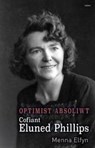 Optimist Absoliwt - Cofiant Eluned Phillips - Menna Elfyn - 9781785620881