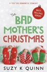 The Bad Mother's Christmas - Suzy K Quinn - 9781785631603