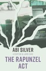 The Rapunzel Act, Volume 4 - Abi Silver - 9781785632266