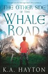 The Other Side of the Whale Road - K. A Hayton - 9781785632815