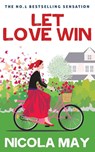 Let Love Win - Nicola May - 9781785632969