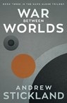 War Between Worlds - Andrew Stickland - 9781785633874