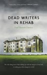 Dead Writers in Rehab - Paul Bassett Davies - 9781785634000