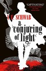 A Conjuring of Light - V. E Schwab - 9781785652448