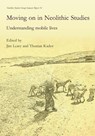 Moving on in Neolithic Studies - Jim Leary ; Thomas Kador - 9781785701764