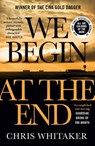 We Begin at the End - Chris Whitaker - 9781785769405