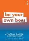 A Practical Guide to Entrepreneurship - Alison Price ; David Price - 9781785783814