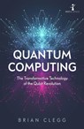 Quantum Computing - Brian Clegg - 9781785787072