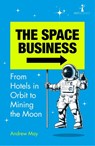 The Space Business - Andrew May - 9781785787454