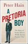 A Pretoria Boy - Peter Hain - 9781785787638