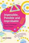 Impossible, Possible, and Improbable - John Gribbin - 9781785788833