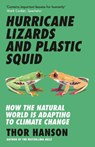 Hurricane Lizards and Plastic Squid - Thor Hanson - 9781785789786