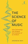 The Science of Music - Andrew May - 9781785789915