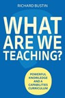 What are we Teaching? - Richard Bustin - 9781785837180
