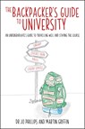 The Backpacker's Guide to University - Jo Phillips ; Martin Griffin - 9781785837449