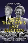 Inside Thatcher's Last Election - David Young - 9781785906831
