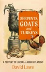Serpents, Goats and Turkeys - David Laws - 9781785908842