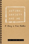 Autism, Anxiety and Me - Emma Louise Bridge - 9781785920776