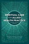 Spiritual Care for Allied Health Practice - Lindsay B. Carey ; Bernice A. Mathisen - 9781785922206