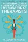 The Essential Guide for Newly Qualified Occupational Therapists - Ruth Parker ; Julia Badger - 9781785922688