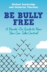 Be Bully Free - Catherine Thornton ; Michael Panckridge - 9781785922824