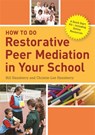 How to Do Restorative Peer Mediation in Your School - Bill Hansberry ; Christie-Lee Hansberry - 9781785923845