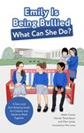 Emily Is Being Bullied, What Can She Do? - Helen Cowie ; Harriet Tenenbaum ; Ffion Jones - 9781785925481
