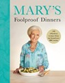 Mary’s Foolproof Dinners - Mary Berry - 9781785949227