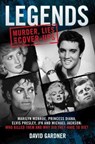 Legends: Murder, Lies and Cover-Ups - David Gardner - 9781786060051