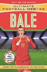 Bale (Ultimate Football Heroes - the No. 1 football series) - Matt & Tom Oldfield ; Ultimate Football Heroes - 9781786068019