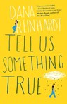 Tell Us Something True - Dana Reinhardt - 9781786070111