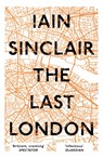 The Last London - Iain Sinclair - 9781786073303