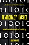 Democracy Hacked - Martin Moore - 9781786074089