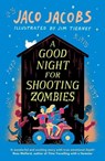 A Good Night for Shooting Zombies - Jaco Jacobs - 9781786074508
