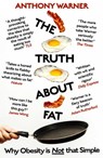 The Truth About Fat - Anthony Warner - 9781786075147
