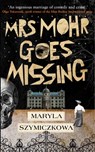 Mrs Mohr Goes Missing - Maryla Szymiczkowa - 9781786075444