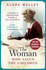 The Woman Who Saved the Children - Clare Mulley - 9781786076472