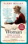 The Woman Who Saved the Children - Clare Mulley - 9781786076472