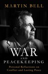 War and Peacekeeping - Martin Bell - 9781786077639