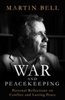War and Peacekeeping - Martin Bell - 9781786077646
