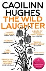 The Wild Laughter - Caoilinn Hughes - 9781786078599