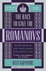 The Race to Save the Romanovs - Helen Rappaport - 9781786090171